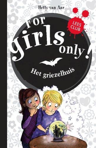 Het griezelhuis (For girls only!, Band 11)