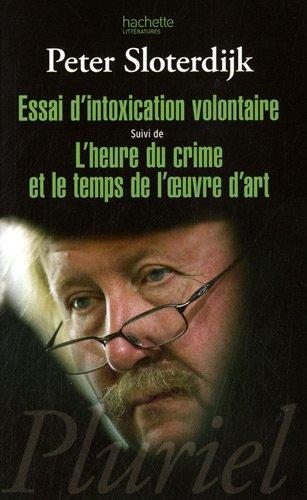 Essai d'intoxication volontaire. L'heure du crime et le temps de l'oeuvre d'art