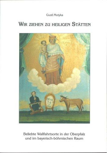 Wir ziehen zu Heiligen Stätten: Beliebte Wallfahrtsorte in der Oberpfalz und im bayerisch-böhmischen Raum