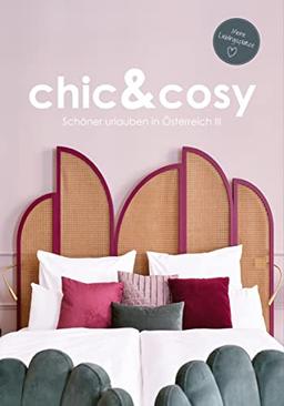 chic&cosy - Schöner urlauben in Österreich III: Meine Lieblingsplätze