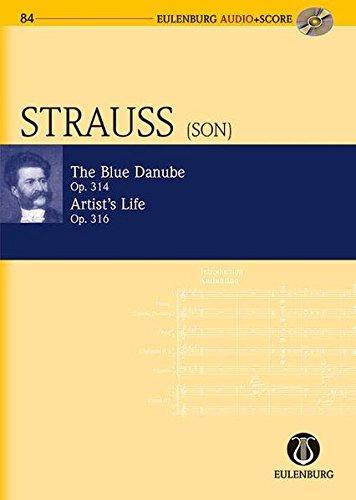 An der schönen blauen Donau / Künstlerleben: Walzer. op. 314 / 316. Orchester. Studienpartitur + CD. (Eulenburg Audio+Score, Band 84)