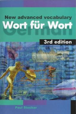 Wort für Wort. New advanced vocabulary. (Lernmaterialien): A New Advanced German Vocabulary