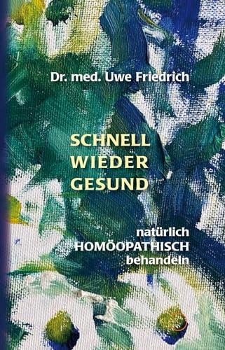 Schnell wieder gesund: Natürlich homöopathisch behandeln