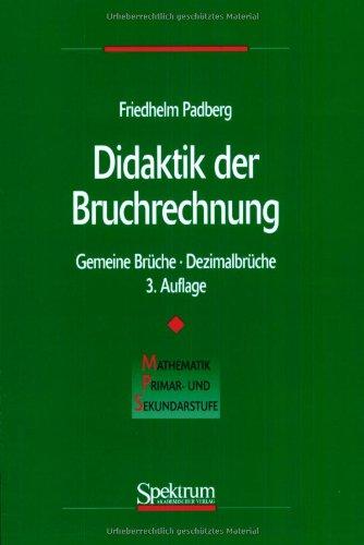 Didaktik der Bruchrechnung (Mathematik Primarstufe und Sekundarstufe I + II)