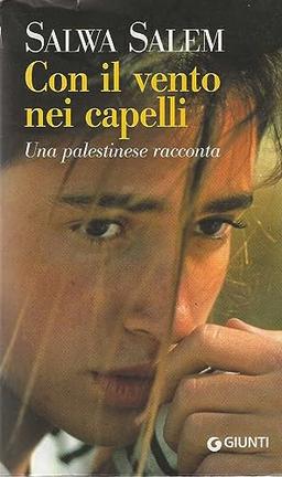 Con il vento nei capelli. Una palestinese racconta