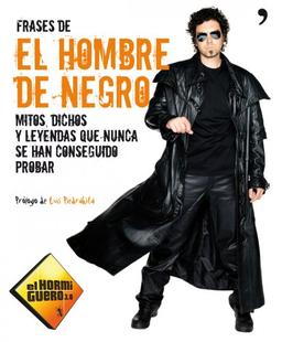 Frases de El Hombre de Negro: mitos, dichos y leyendas que nunca se han conseguido probar (Temas de Hoy/Humor)