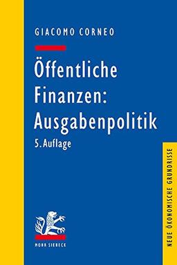 Öffentliche Finanzen: Ausgabenpolitik (Neue ökonomische Grundrisse)