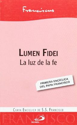 Lumen Fidei - La Luz De La Fe