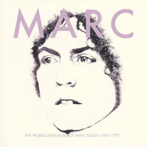 The Words & Music of Marc Bolan 1947 - 1977