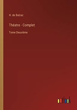 Théatre - Complet: Tome Deuxième