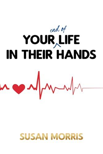 Your End of Life in Their Hands