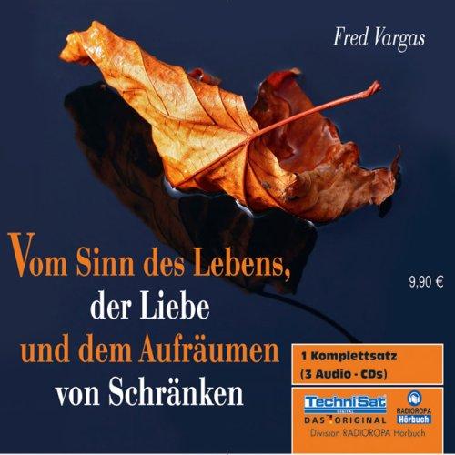 Vom Sinn des Lebens, der Liebe und dem Aufräumen von Schränken. 3 CDs