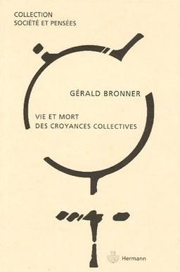 Vie et mort des croyances collectives