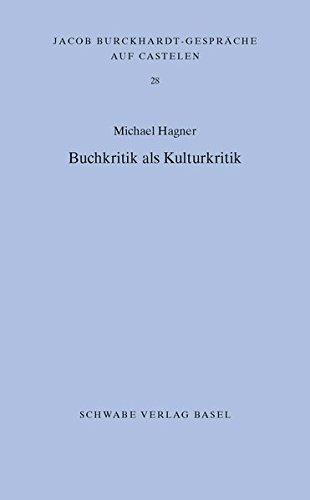 Buchkritik als Kulturkritik (Jacob Burckhardt-Gespräche auf Castelen)