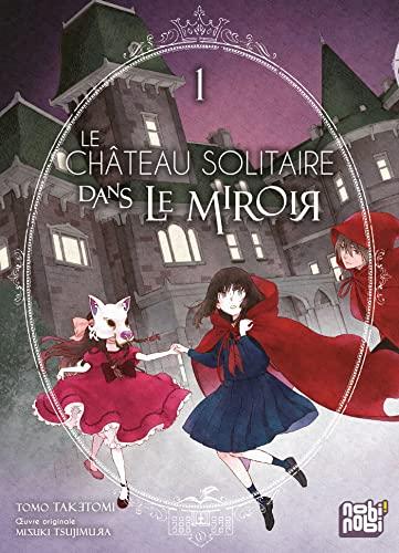 Le château solitaire dans le miroir. Vol. 1