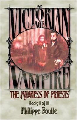 The Madness of Priests (Victorian Age Vampire)