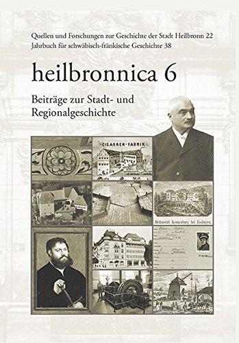 heilbronnica: Beiträge zur Stadt- und Regionalgeschichte (Jahrbuch für schwäbisch-fränkische Geschichte)