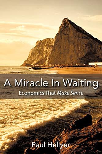 A Miracle in Waiting: Economics That Make Sense