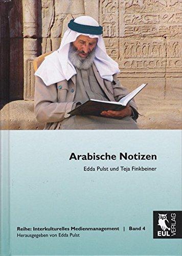 Arabische Notizen (Interkulturelles Medienmanagement)