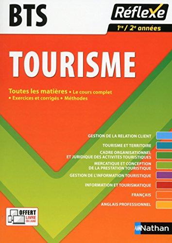 BTS tourisme : toutes les matières, le cours complet, exercices et corrigés, méthodes : 1re-2e années