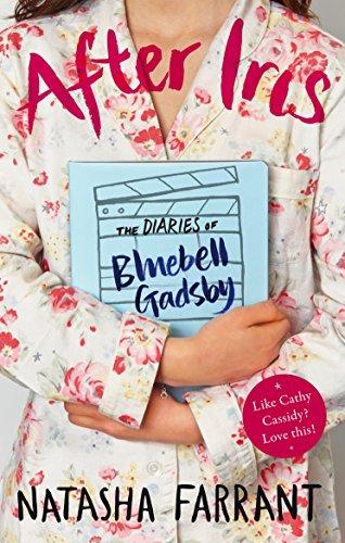 The Diaries of Bluebell Gadsby 01. After Iris (A Bluebell Gadsby Book)