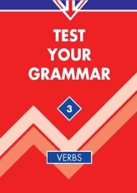 Test Your Grammar 3: Verbs /Zentrale Verbformen: Regeln und Tests