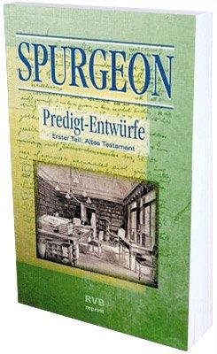 Predigt-Entwürfe. Faksimile-Nachdruck der Auflage von 1895: Erster Teil: Altes Testament