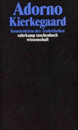 Gesammelte Schriften in 20 Bänden: Band 2: Kierkegaard. Konstruktion des Ästhetischen (suhrkamp taschenbuch wissenschaft)