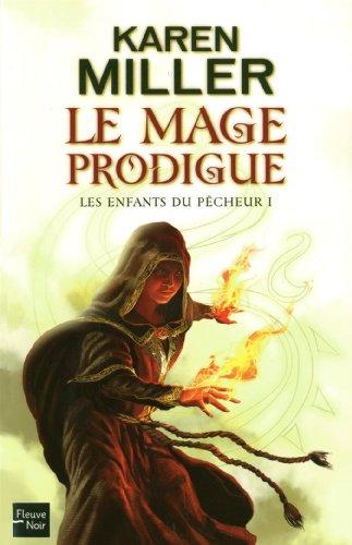 Les enfants du pêcheur. Vol. 1. Le mage prodigue