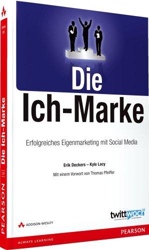 Die Ich-Marke: Erfolgreiches Eigenmarketing mit Social Media (Bizztec)