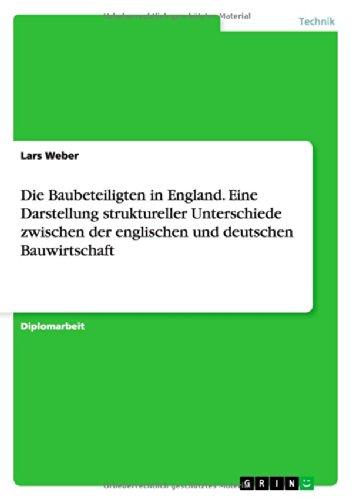 Die Baubeteiligten in England. Eine Darstellung struktureller Unterschiede zwischen der englischen und deutschen Bauwirtschaft