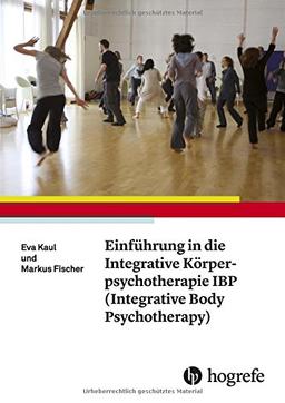 Einführung in die Integrative Körperpsychotherapie IBP(Integrative Body Psychotherapy)