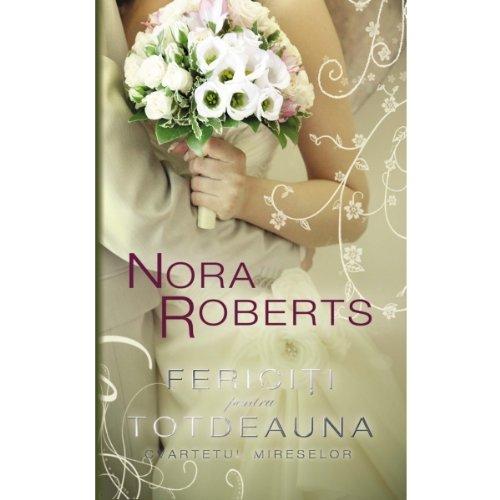 Cvartetul mireselor Fericiti pentru totdeauna - Nora Roberts