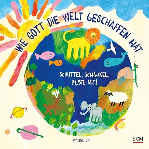 Wie Gott die Welt geschaffen hat: Schüttel, schaukel, puste mit! (Bibelgeschichten)