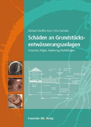 Schäden an Grundstücksentwässerungsanlagen: Ursachen, Folgen, Sanierung, Rechtsfragen