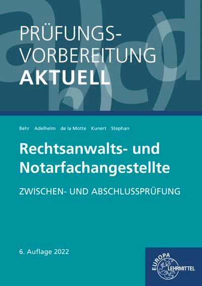 Prüfungsvorbereitung aktuell - Rechtsanwalts- und Notarfachangestellte: Zwischen- und Abschlussprüfung