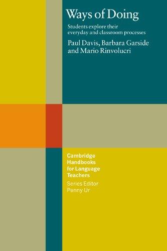 Ways of Doing: Students Explore their Everyday and Classroom Processes (Cambridge Handbooks for Language Teachers)