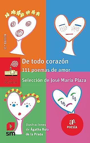 De todo corazón : 111 poemas de amor (El Barco de Vapor Roja, Band 115)