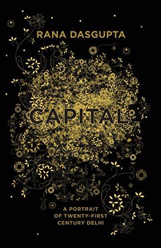 Capital: A Portrait of Twenty-First Century Delhi