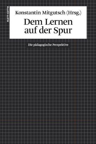 Dem Lernen auf der Spur: Die pädagogische Perspektive