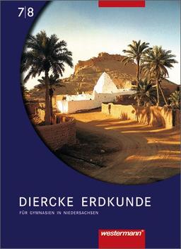 Diercke Erdkunde - Ausgabe für Gymnasien: Diercke Erdkunde Ausgabe 2004 für Gymnasien in Niedersachsen: Schülerband 7 / 8