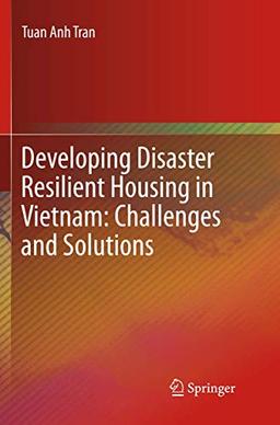 Developing Disaster Resilient Housing in Vietnam: Challenges and Solutions