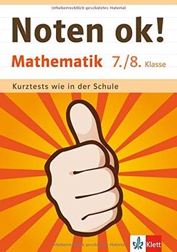 Klett Noten ok! Mathematik 7./8. Klasse: Kurztests wie in der Schule