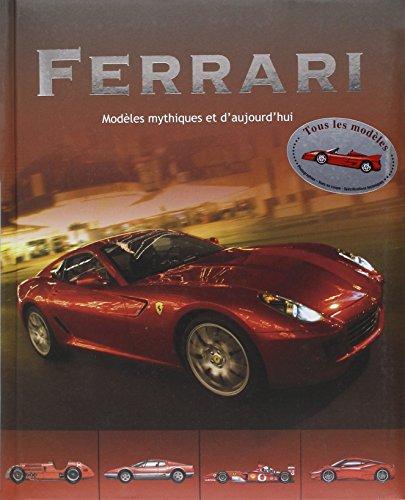 Ferrari : modèles mythiques et d'aujourd'hui