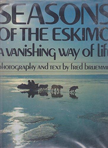 Seasons of the Eskimo: A Vanishing Way of Life