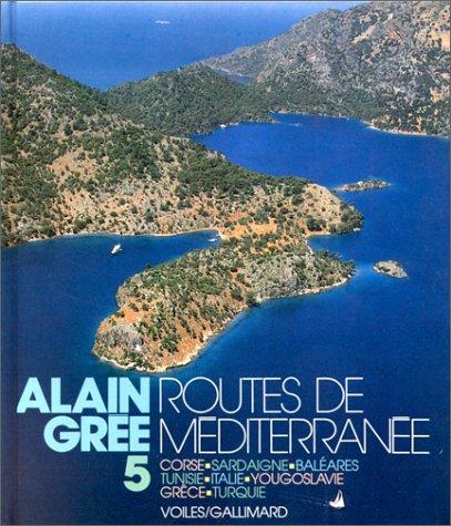 Routes de Méditerranée : Corse, Sardaigne, Baléares, Tunisie, Italie, Yougoslavie, Grèce, Turquie