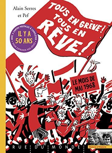 Tous en grève ! Tous en rêve ! : le mois de mai 1968