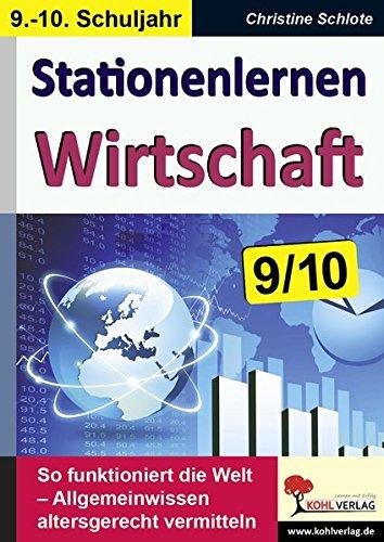 Stationenlernen Wirtschaft / Klasse 9-10: So funktioniert die Welt - Allgemeinwissen altersgerecht vermitteln im 9.-10. Schuljahr