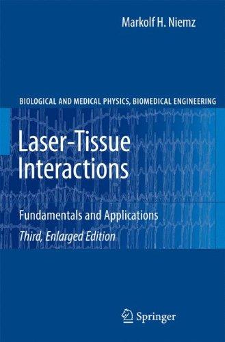 Laser-Tissue Interactions: Fundamentals and Applications (Biological and Medical Physics, Biomedical Engineering)