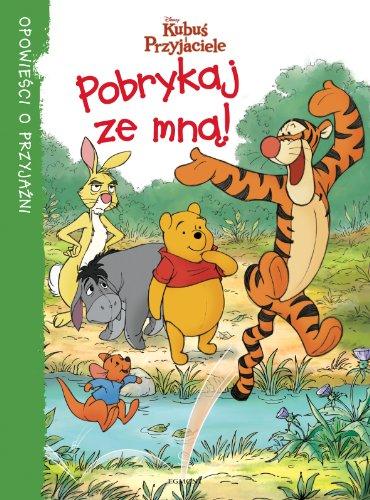 Kubuś i przyjaciele Pobrykaj ze mną: Opowieści o przyjaźni (KUBUŚ PUCHATEK)